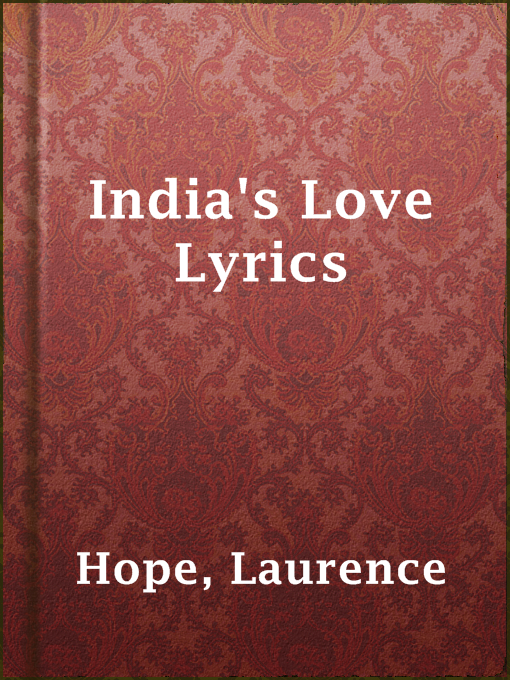 Title details for India's Love Lyrics by Laurence Hope - Available